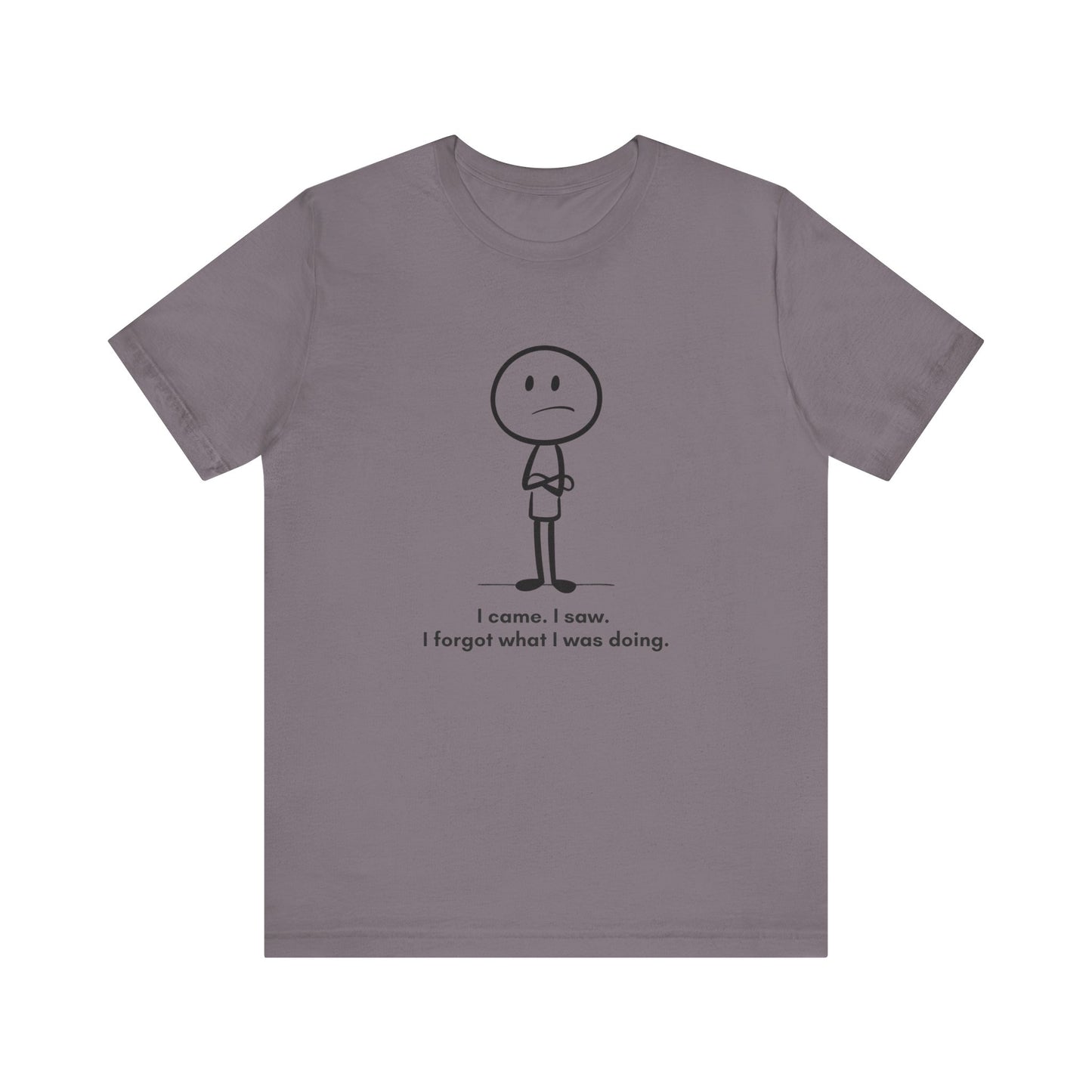 "I came, I saw, I forgot what I was doing" Unisex Graphic T-Shirt