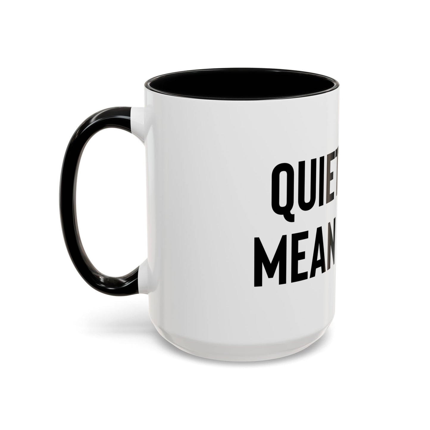“Quiet don’t mean empty” Coffee Mug