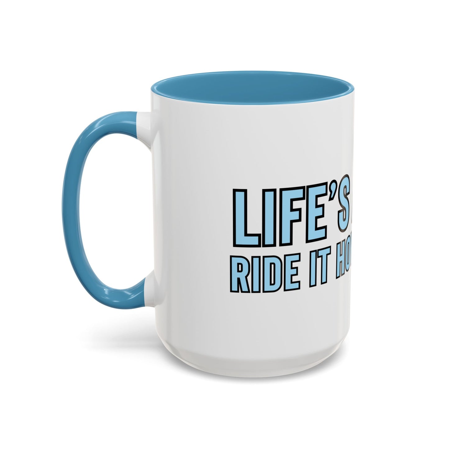 “Life’s a wave, ride it how you want” Coffee Mug