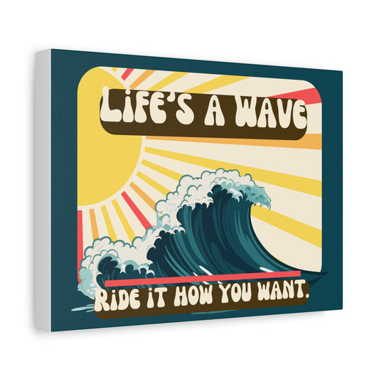 "Life's a Wave. Ride it how you want” Wall Decor