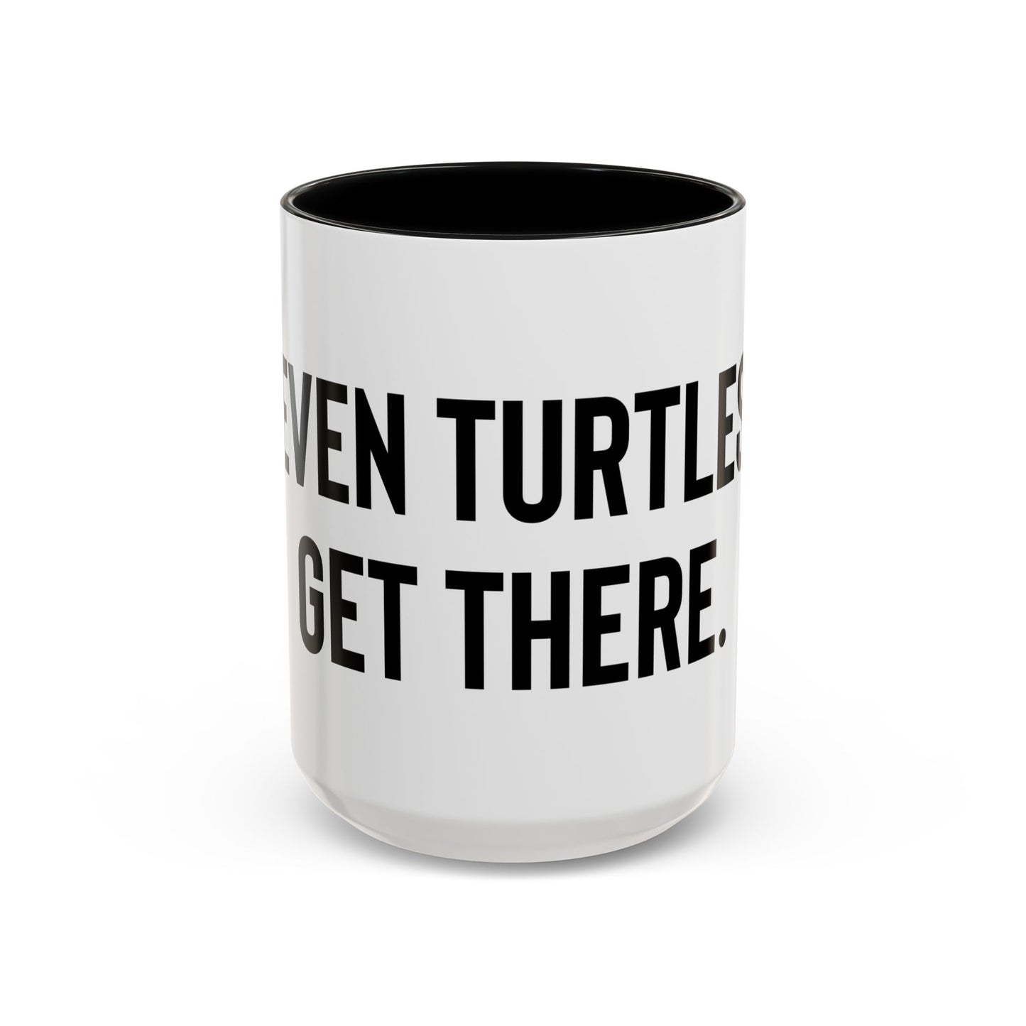 “Even turtles get there” Coffee Mug