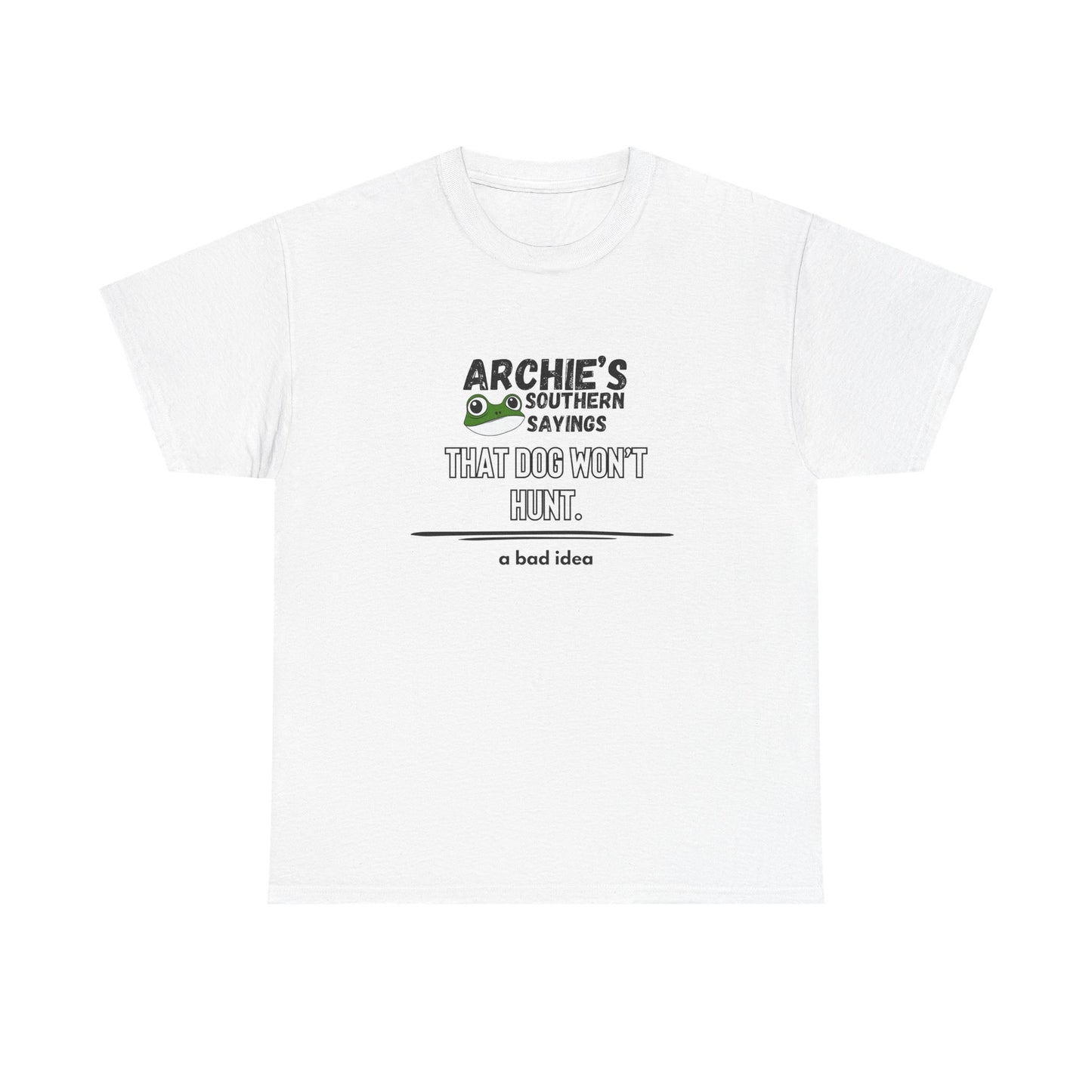 “That dog won’t hunt." Archie Unisex Graphic T-Shirt