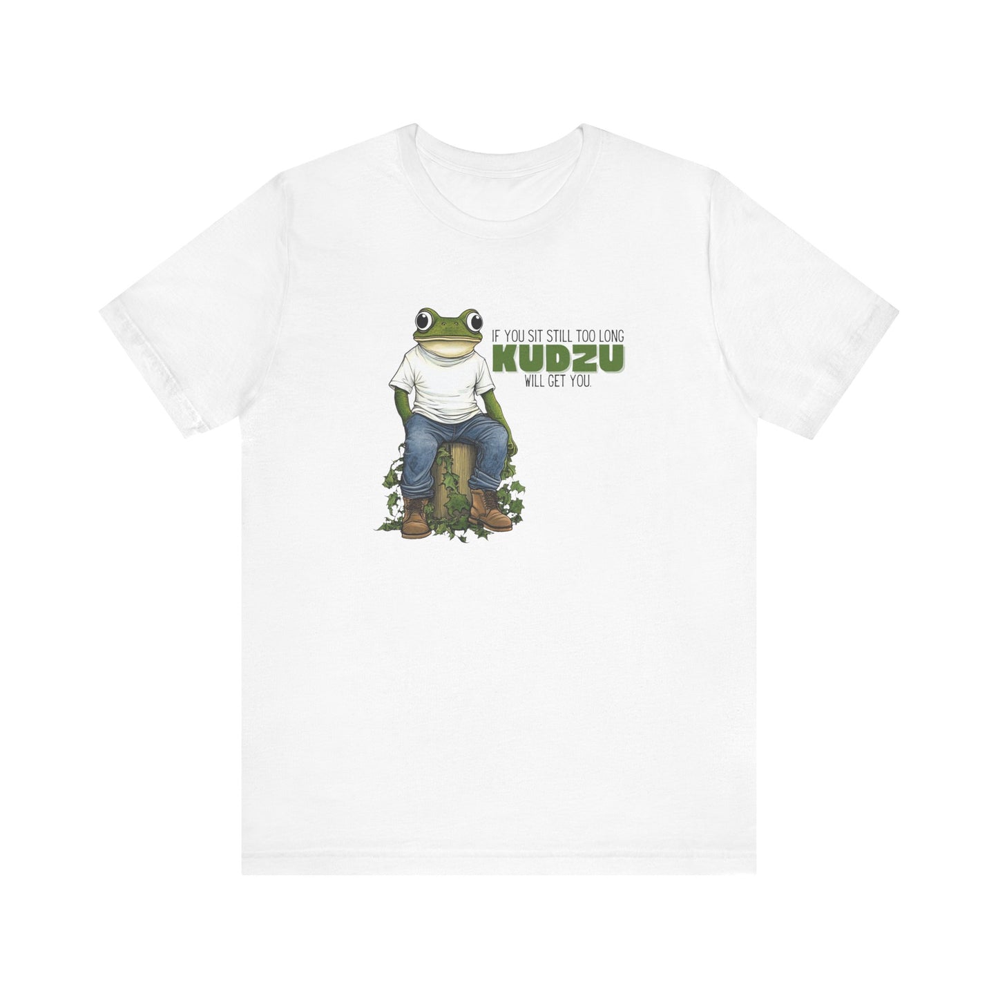 “If you sit still too long kudzu will get you” Unisex Graphic T-Shirt