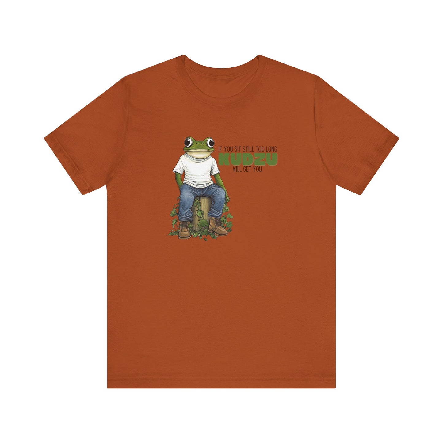 “If you sit still too long kudzu will get you” Unisex Graphic T-Shirt