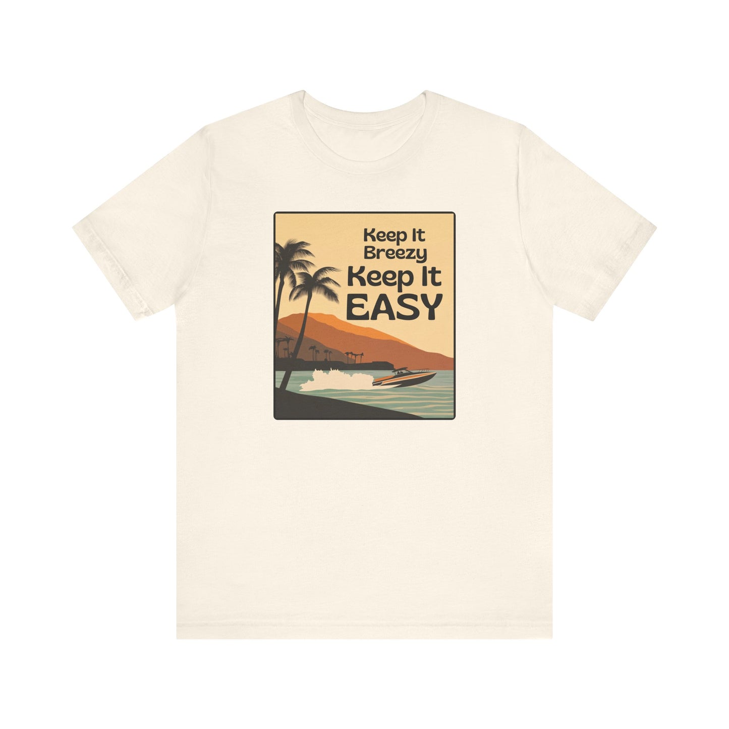 “Keep it easy. Keep it Breezy” Unisex Graphic T-Shirt