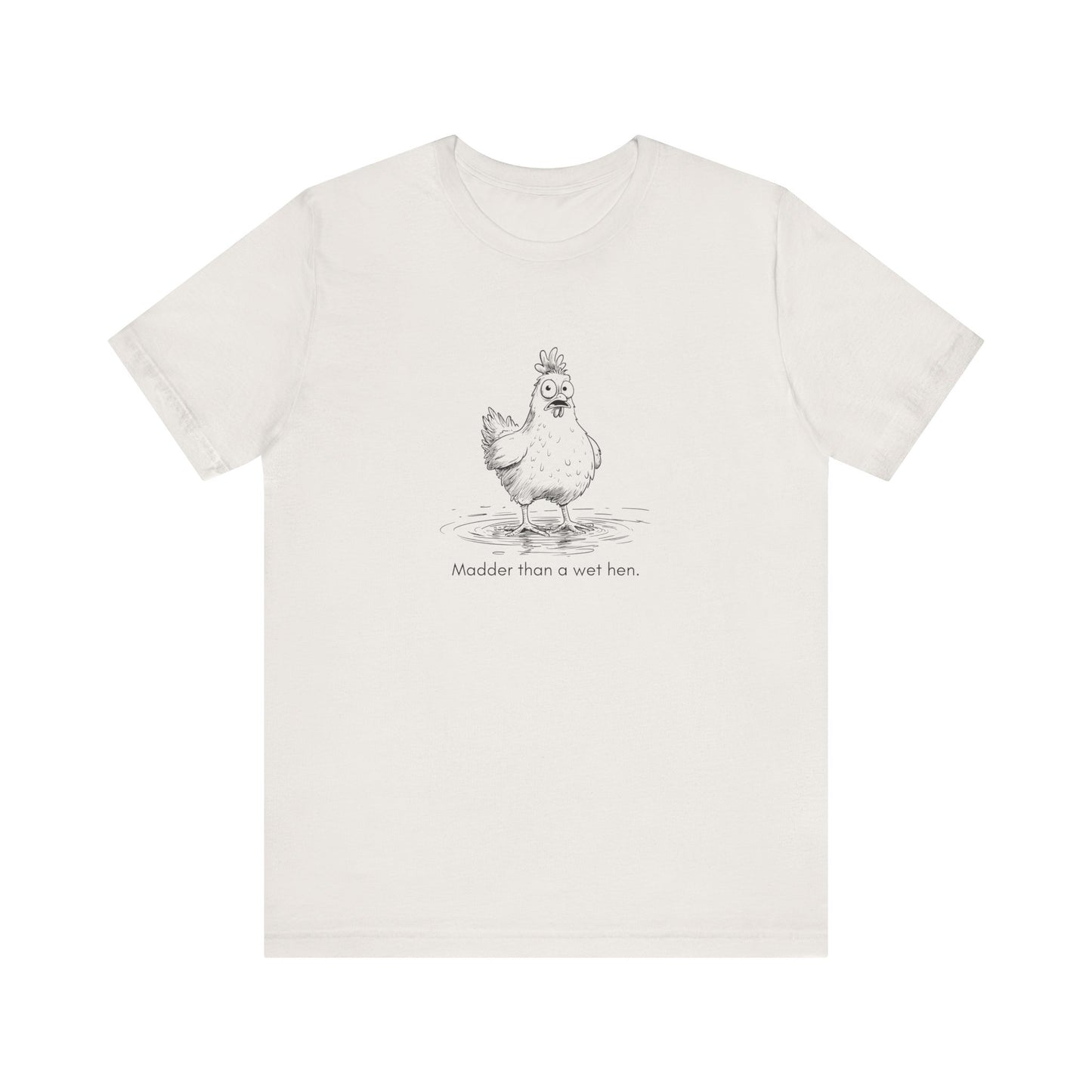 “Madder than a wet hen.” Unisex Line Drawing Graphic T-Shirt