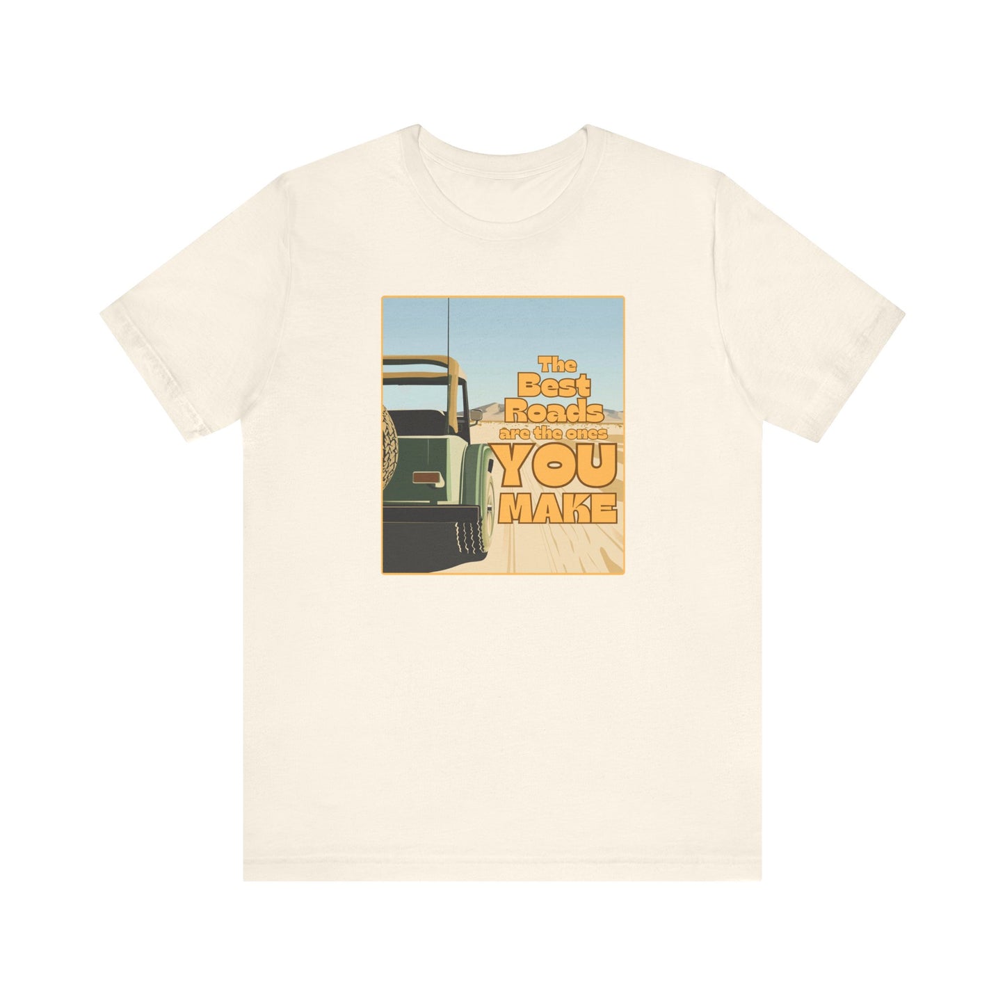 “The best roads are the ones you make” Unisex Graphic T-Shirt