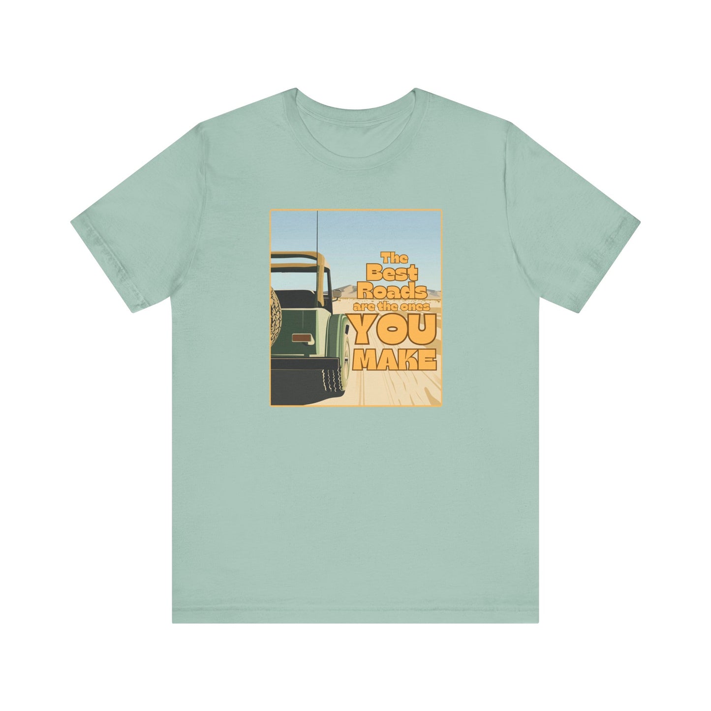 “The best roads are the ones you make” Unisex Graphic T-Shirt
