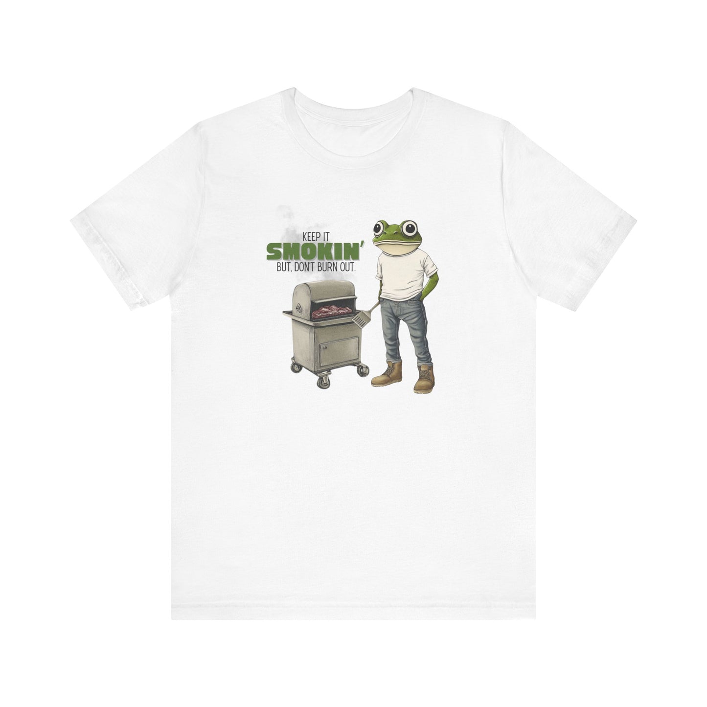 “Keep it smokin’ but, don’t burn out” Unisex Graphic T-Shirt