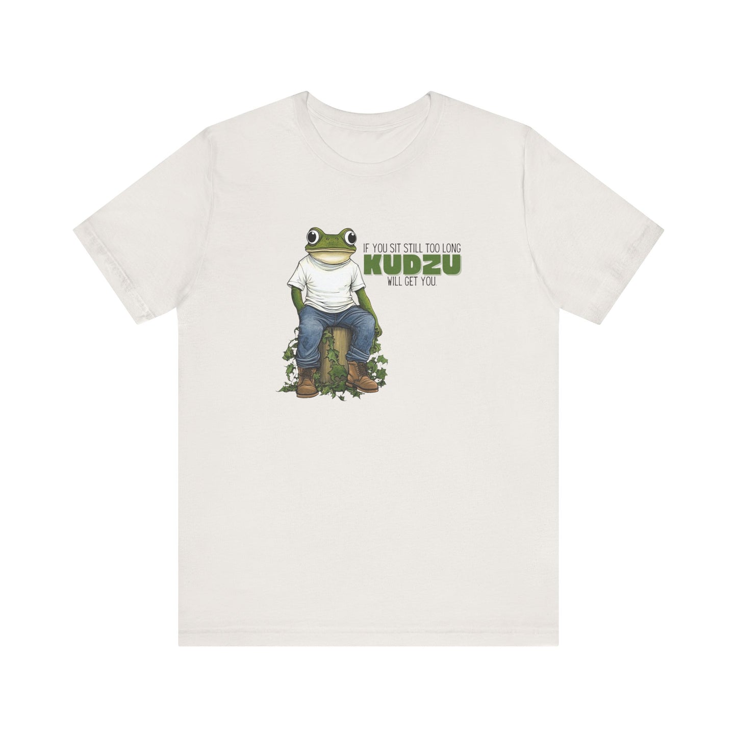 “If you sit still too long kudzu will get you” Unisex Graphic T-Shirt