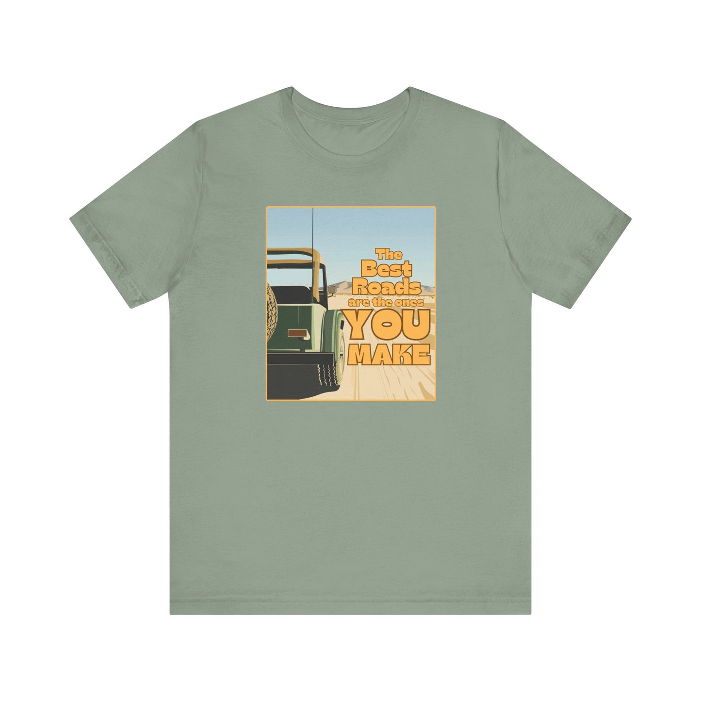 “The best roads are the ones you make” Unisex Graphic T-Shirt