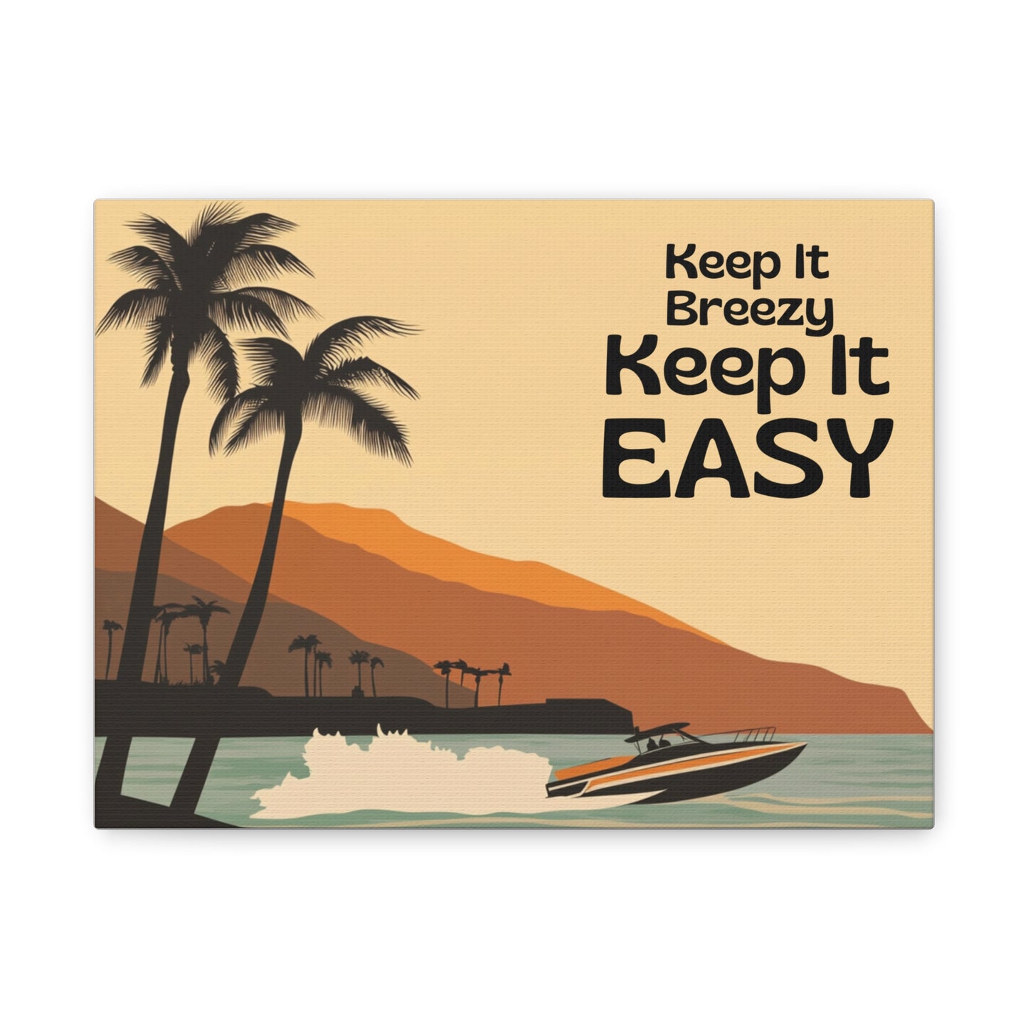 “Keep It Breezy, Keep It Easy” Canvas Print