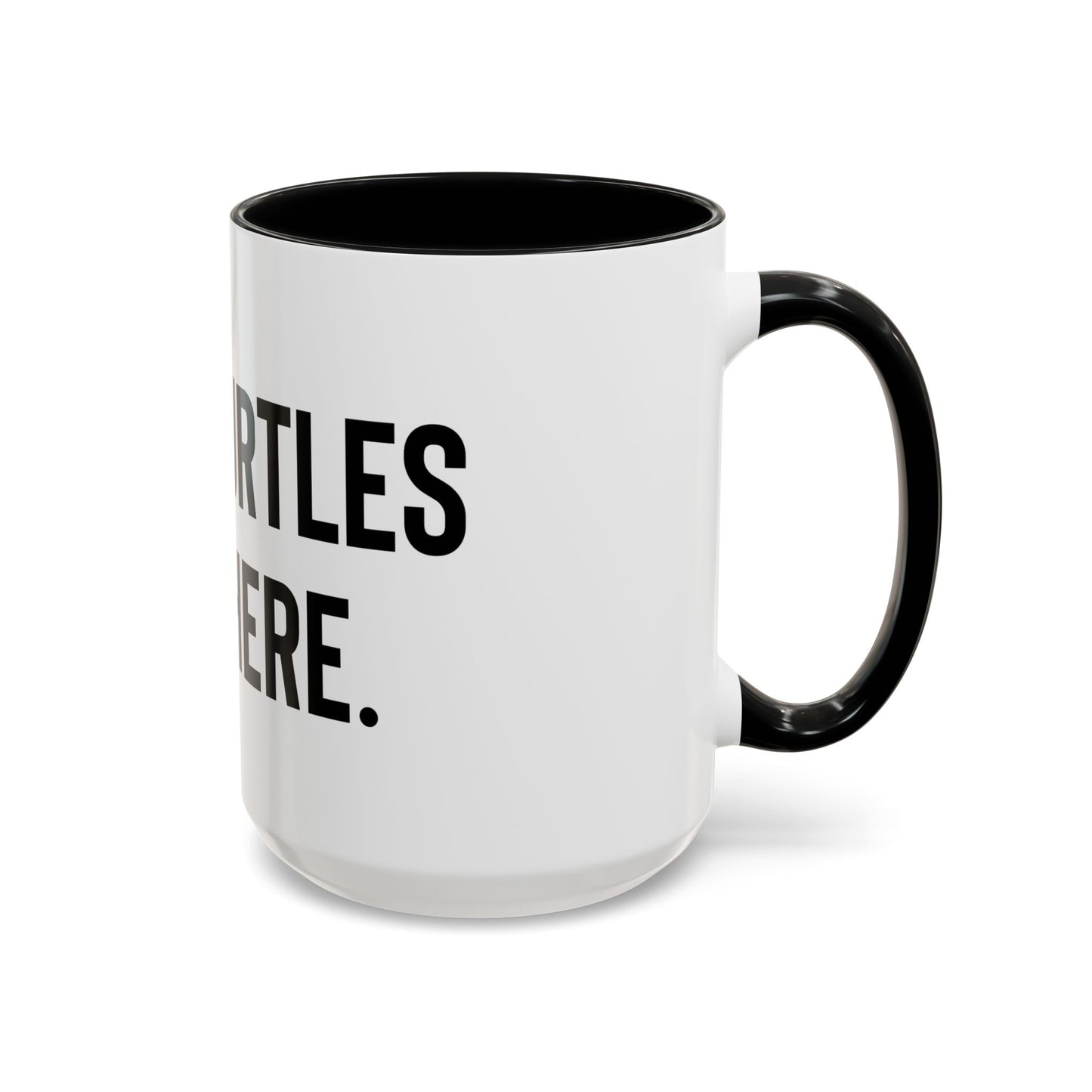 “Even turtles get there” Coffee Mug