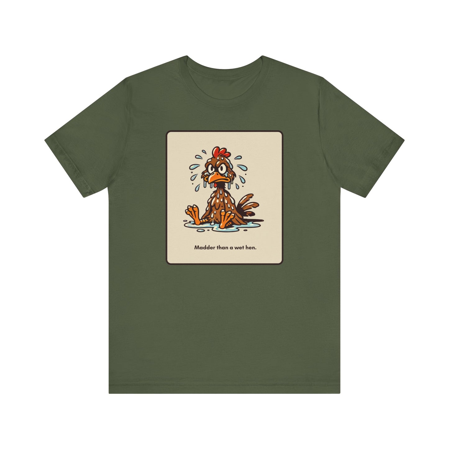 "Madder than a wet hen" Unisex Short Sleeve T-Shirt