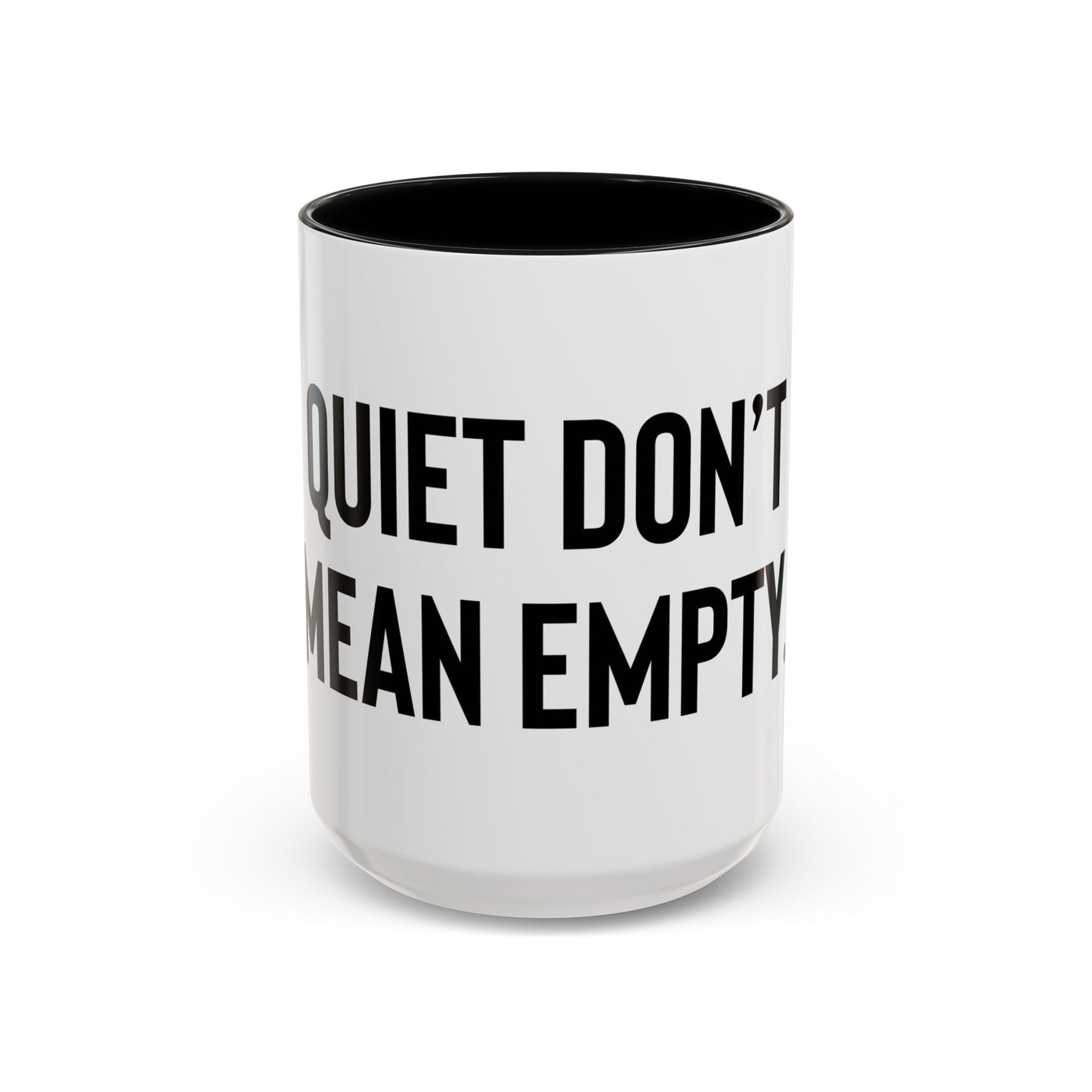 “Quiet don’t mean empty” Coffee Mug