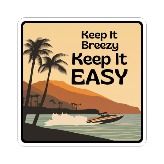 “Keep it breezy. Keep it easy” Kiss-Cut Sticker