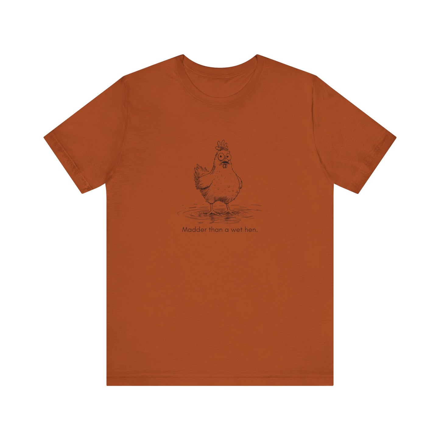 “Madder than a wet hen.” Unisex Line Drawing Graphic T-Shirt