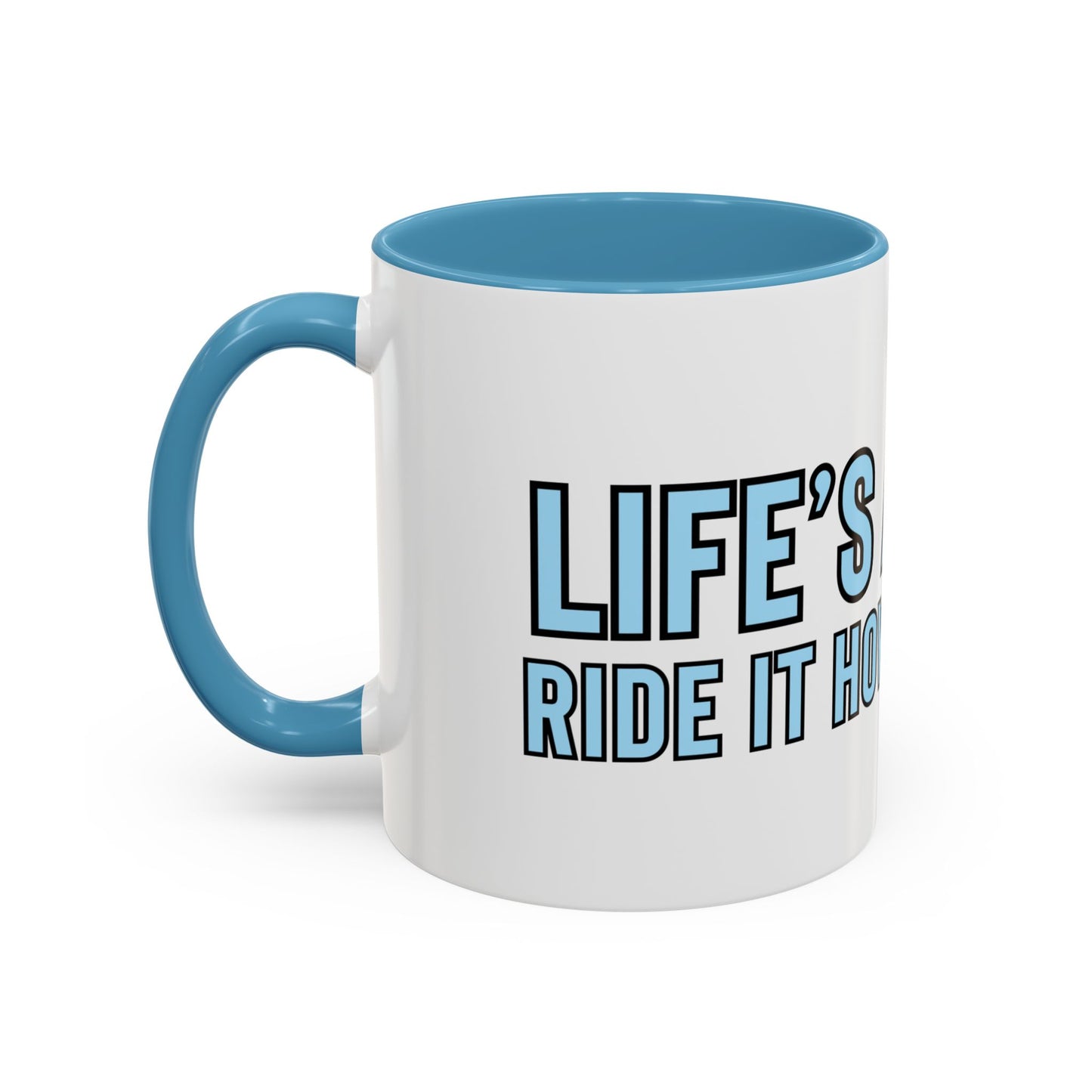 “Life’s a wave, ride it how you want” Coffee Mug