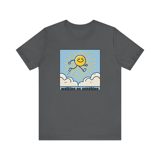 “Walking on Sunshine” Unisex Tee - Bright & Cheerful Graphic T-Shirt