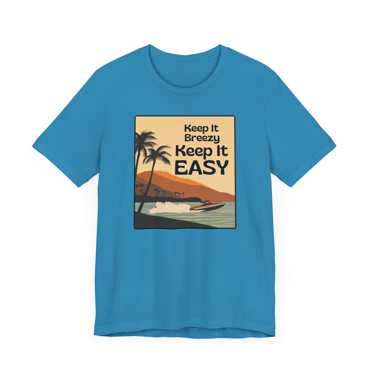 “Keep it easy. Keep it Breezy” Unisex Graphic T-Shirt
