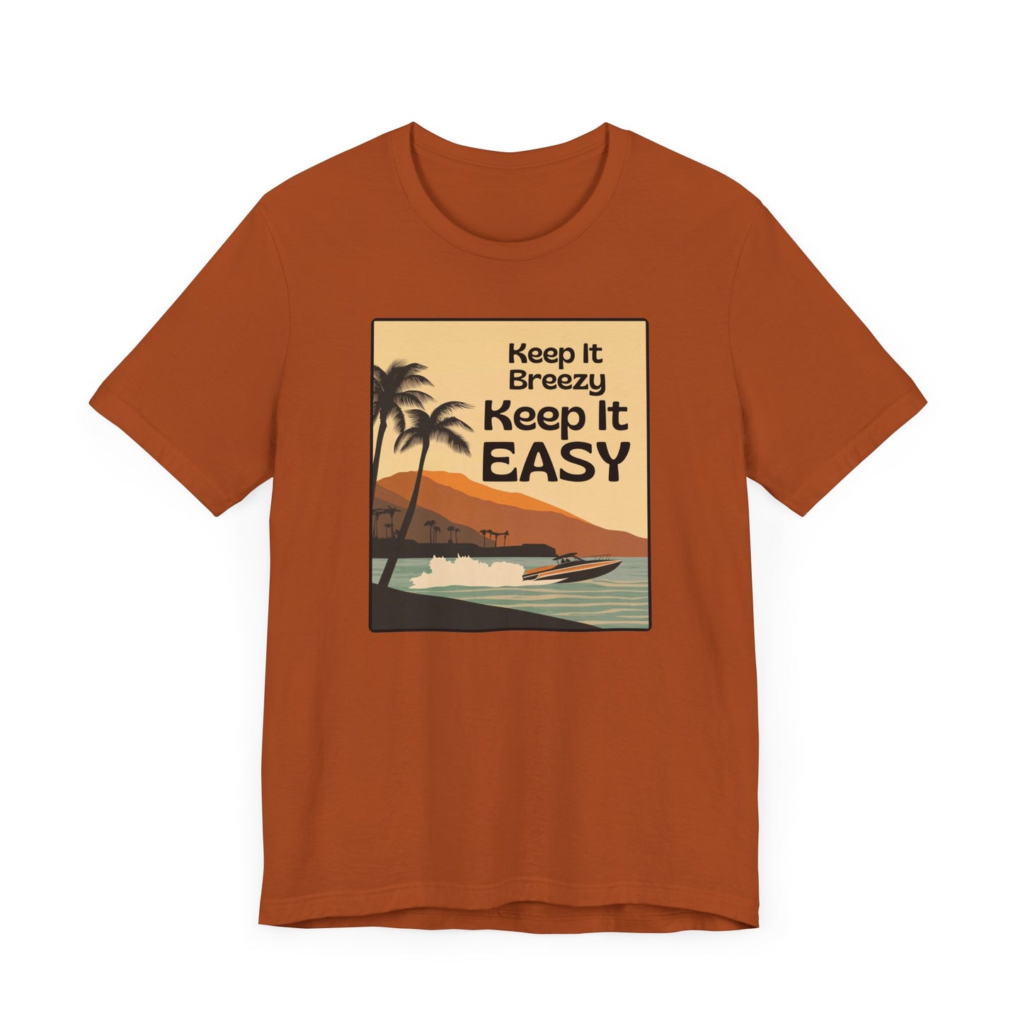 “Keep it easy. Keep it Breezy” Unisex Graphic T-Shirt