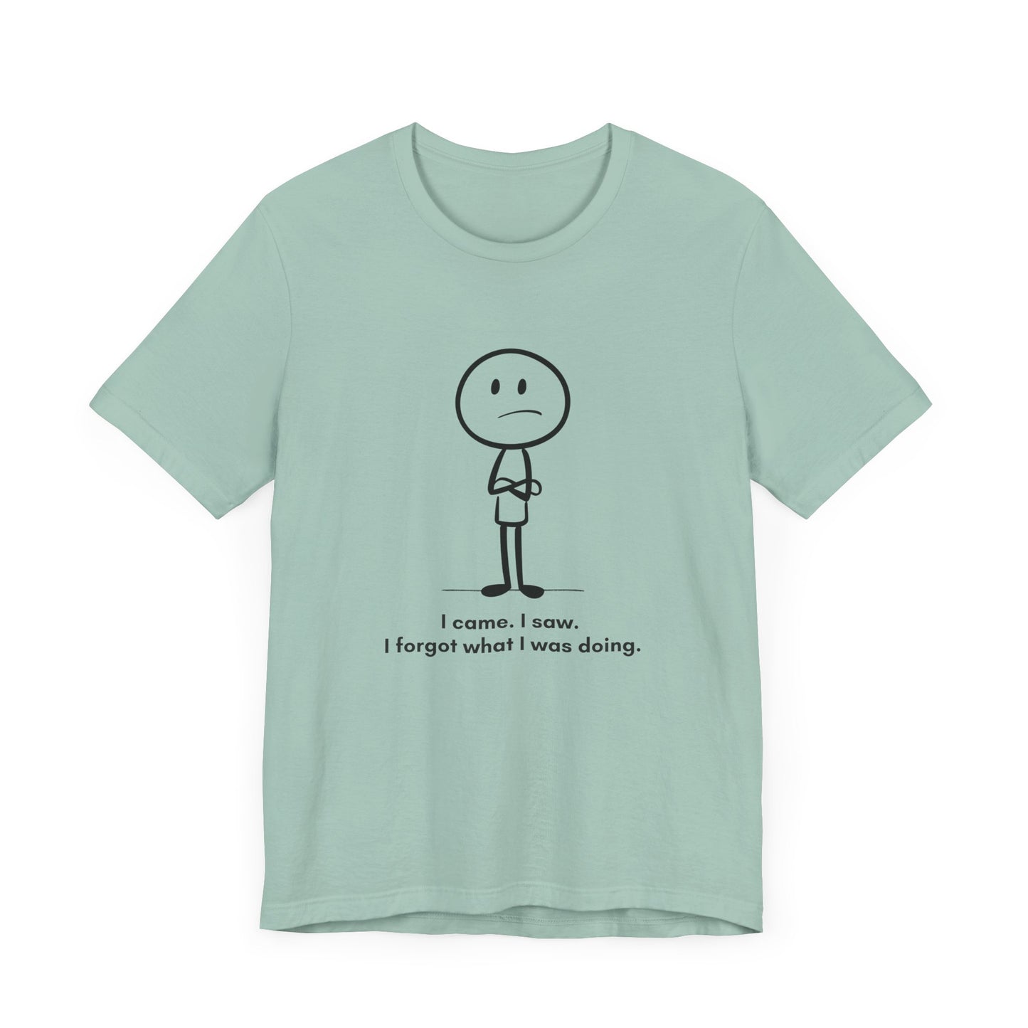 "I came, I saw, I forgot what I was doing" Unisex Graphic T-Shirt