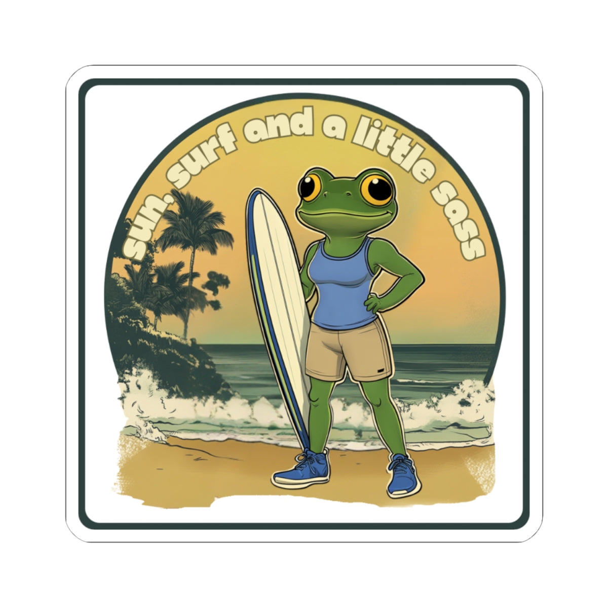 “Sun, surf and a little sass” Kiss-Cut Sticker