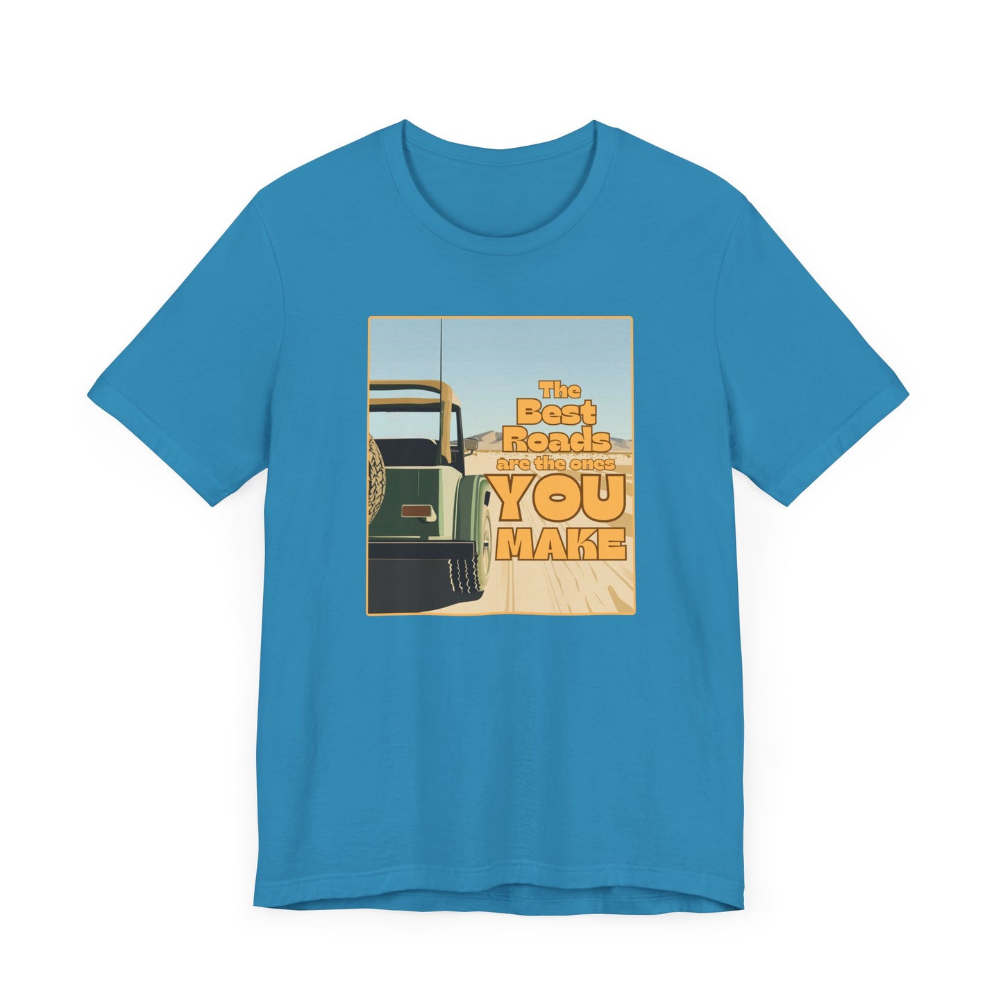 “The best roads are the ones you make” Unisex Graphic T-Shirt