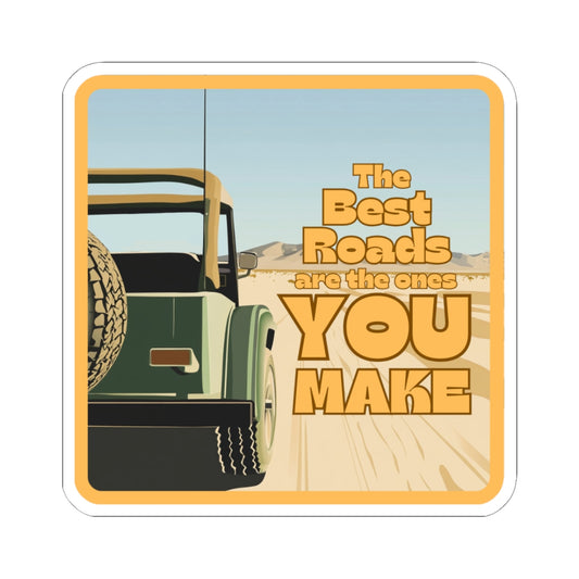 “The best roads are the ones you make” Kiss-Cut Sticker