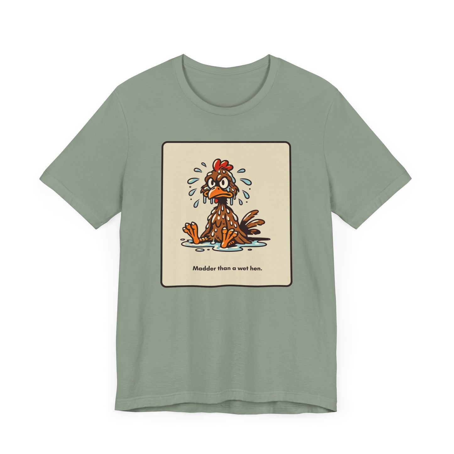 "Madder than a wet hen" Unisex Short Sleeve T-Shirt