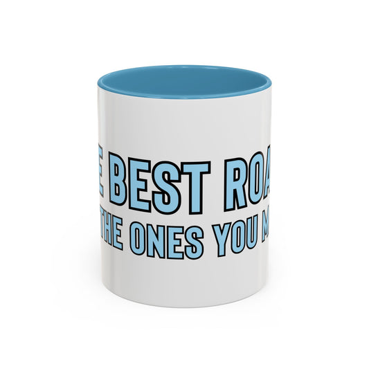 “The best roads are the ones you make” Coffee Mug