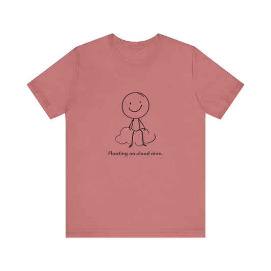 “Floating on cloud 9” Unisex Short Sleeve T-Shirt