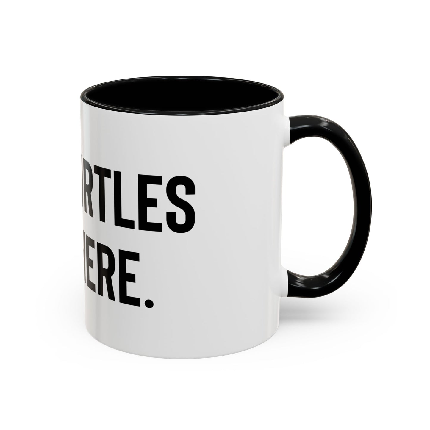 “Even turtles get there” Coffee Mug