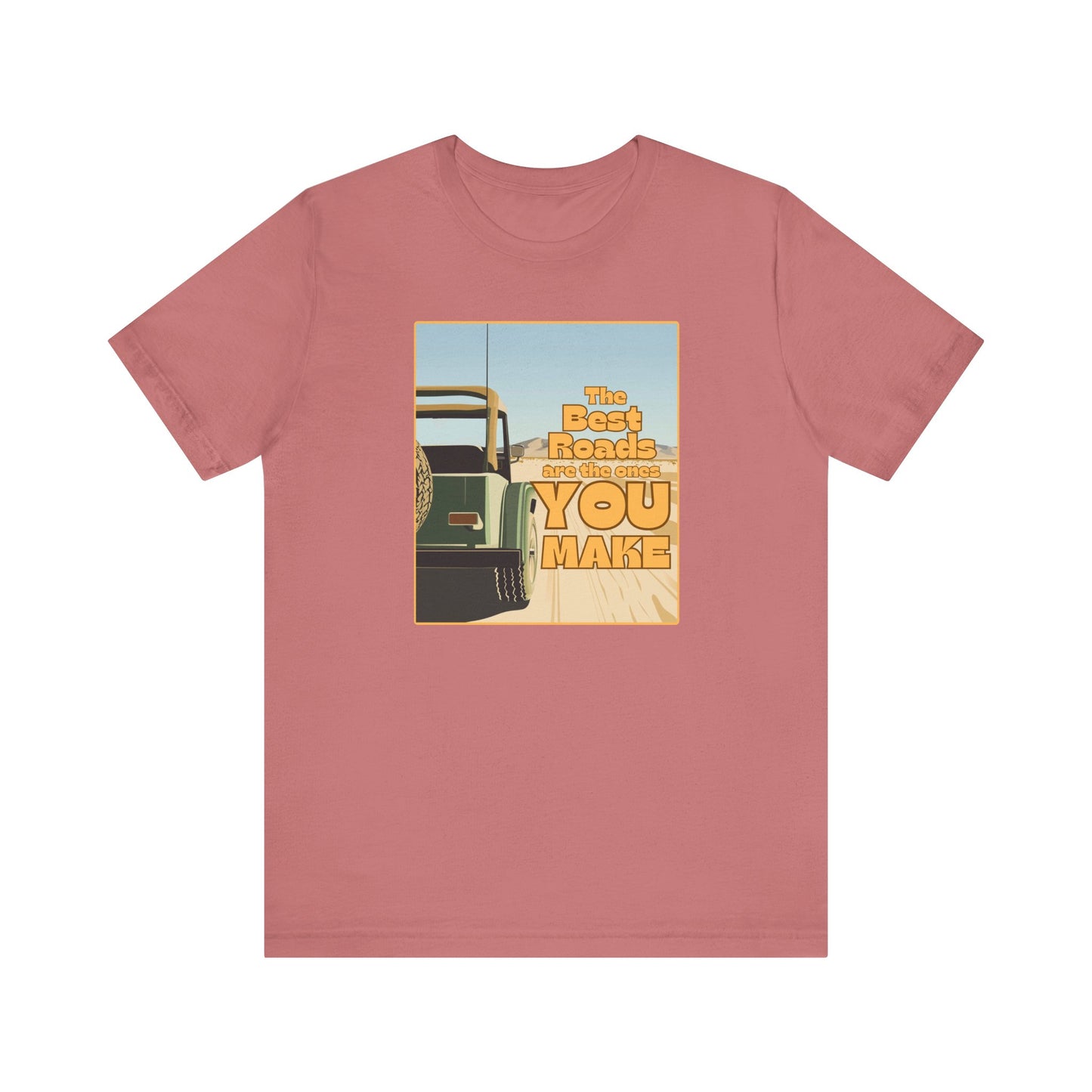 “The best roads are the ones you make” Unisex Graphic T-Shirt