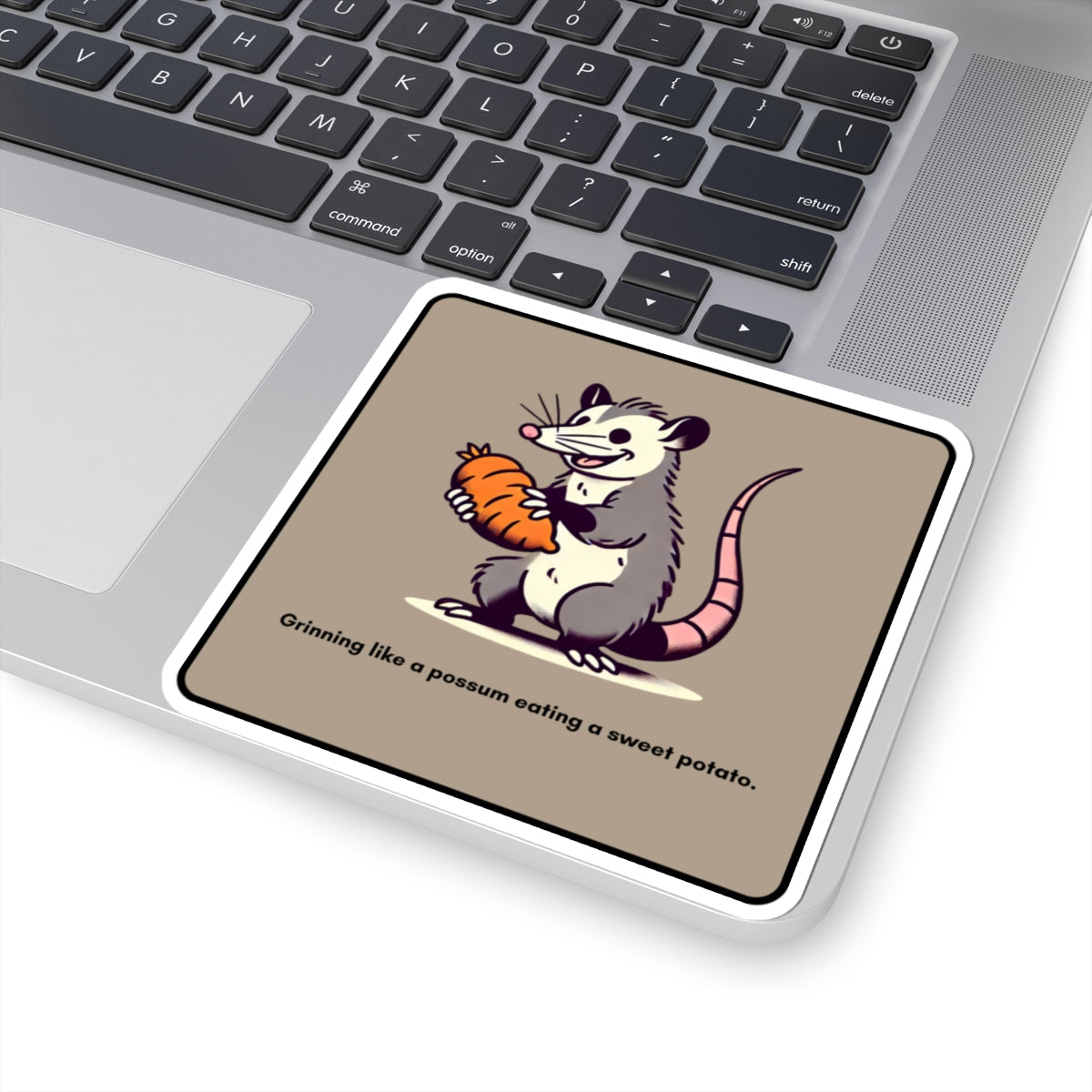 Grinning like a possum eating a sweet potato” Kiss-Cut Sticker