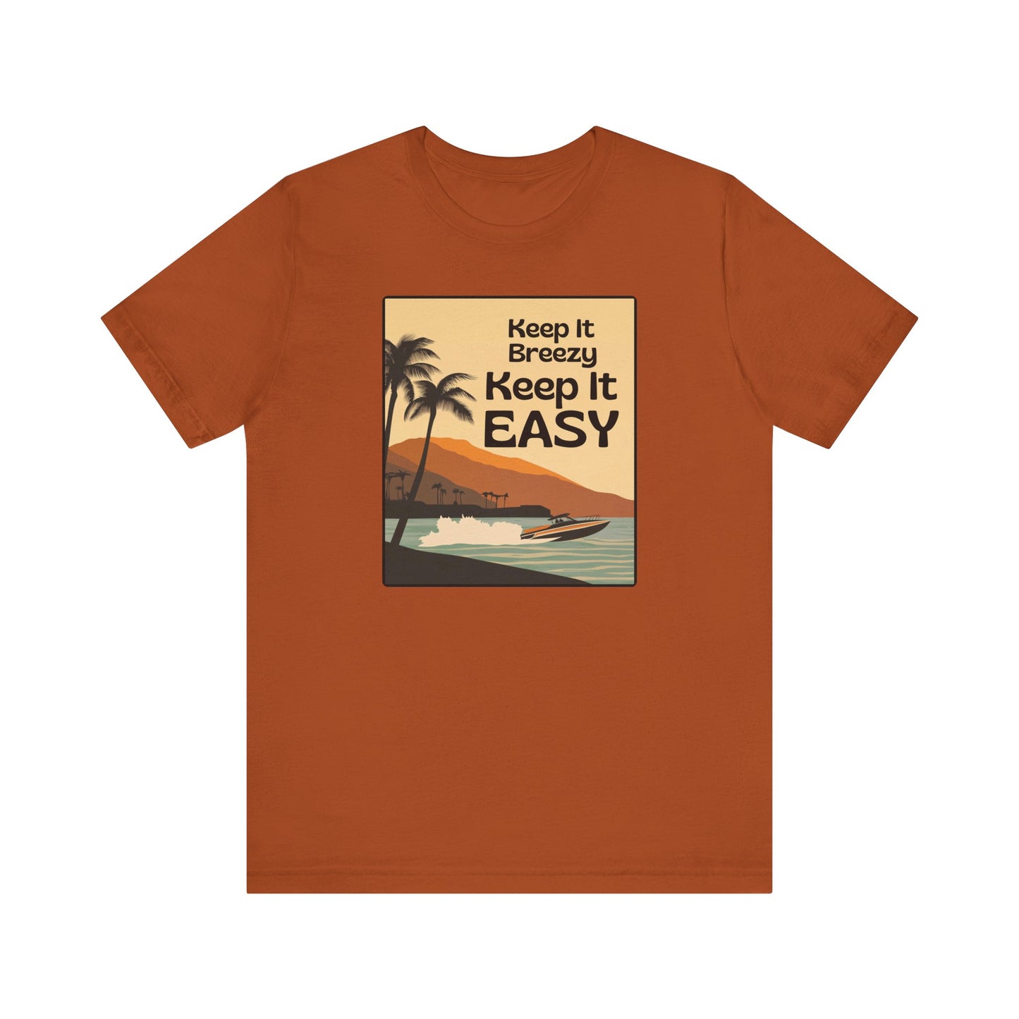 “Keep it easy. Keep it Breezy” Unisex Graphic T-Shirt