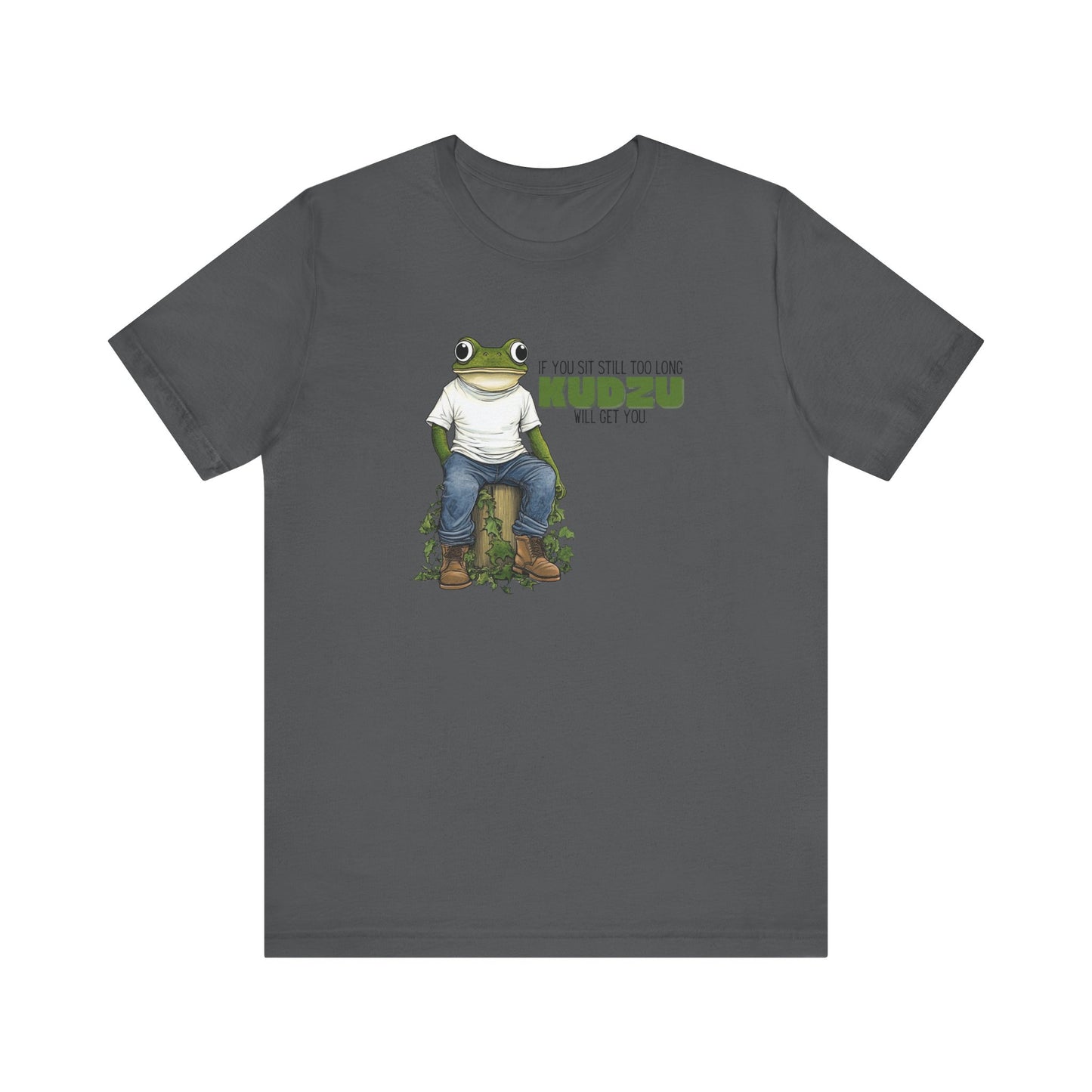 “If you sit still too long kudzu will get you” Unisex Graphic T-Shirt