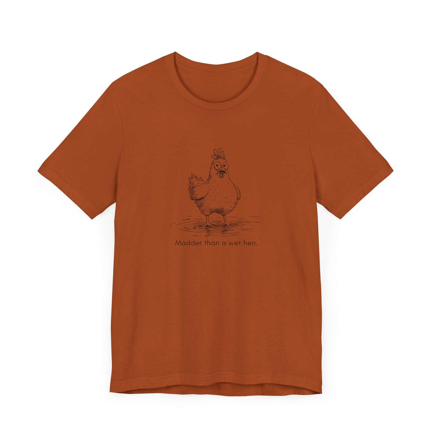“Madder than a wet hen.” Unisex Line Drawing Graphic T-Shirt