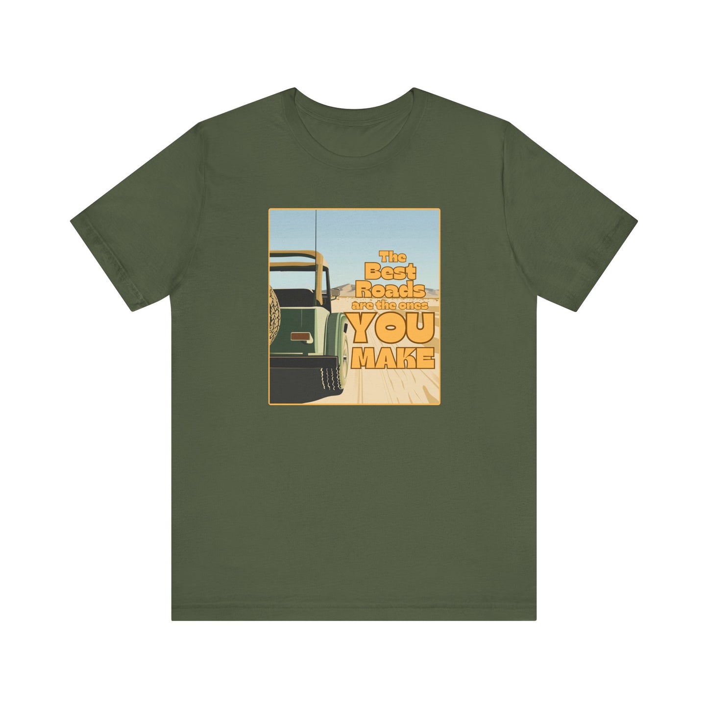 “The best roads are the ones you make” Unisex Graphic T-Shirt