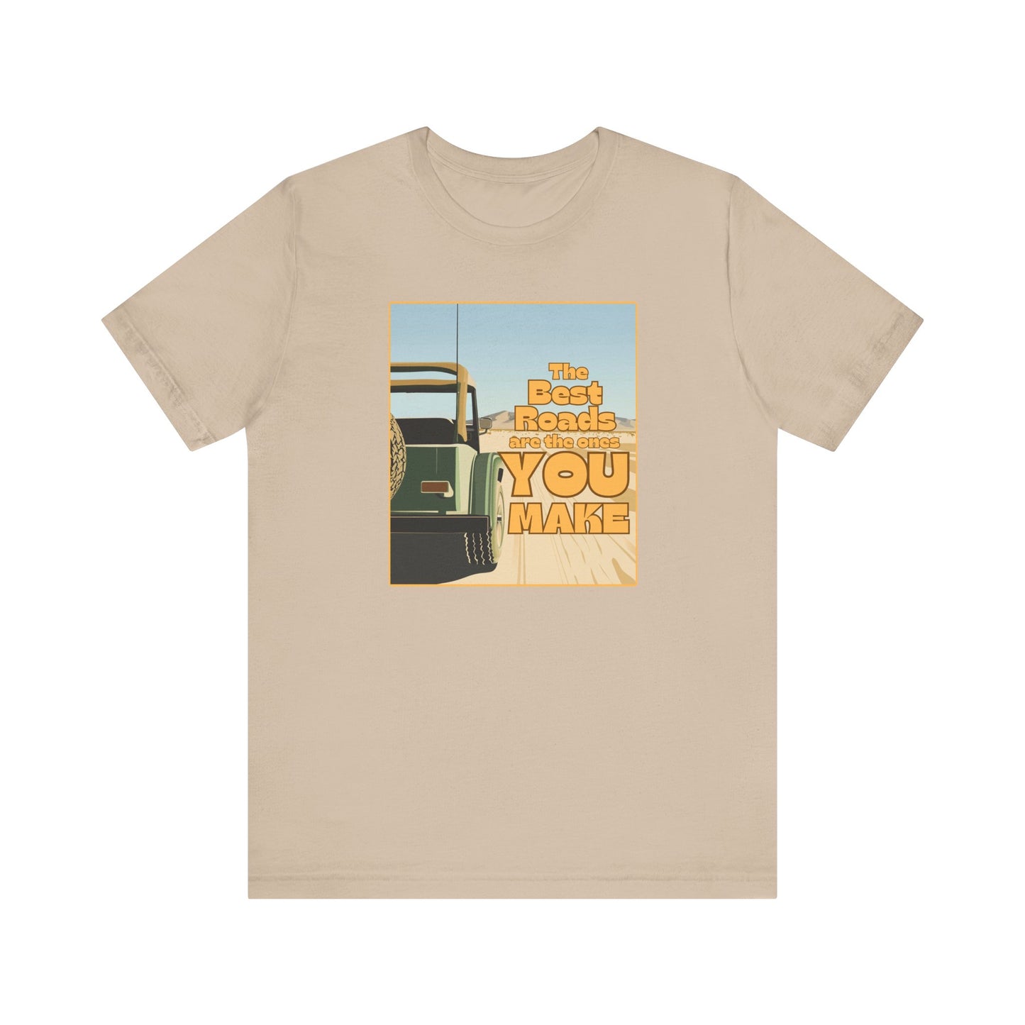 “The best roads are the ones you make” Unisex Graphic T-Shirt