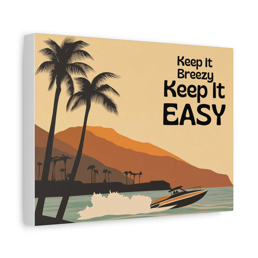 “Keep It Breezy, Keep It Easy” Canvas Print