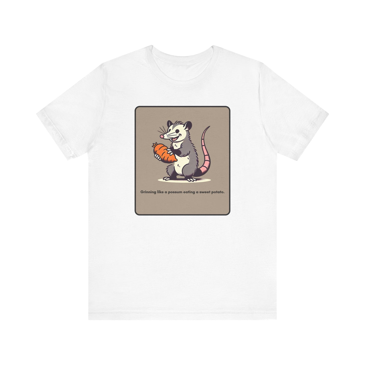 “Happier than a possum eating sweet potatoes” Unisex Short Sleeve Tee