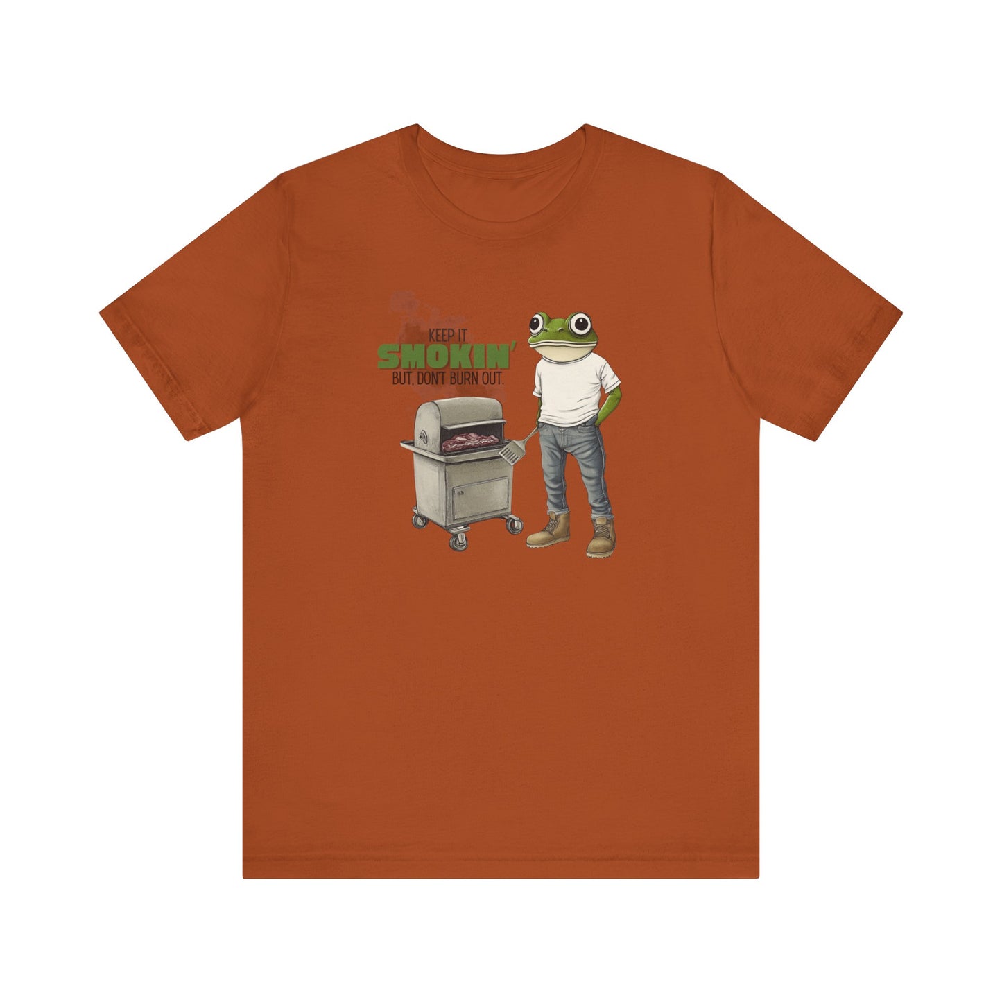 “Keep it smokin’ but, don’t burn out” Unisex Graphic T-Shirt