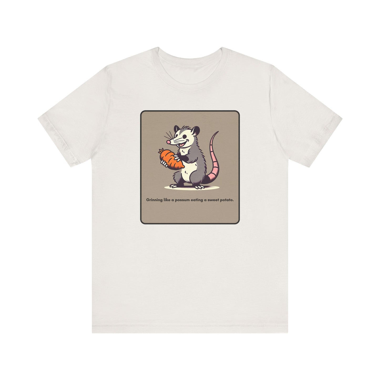 “Happier than a possum eating sweet potatoes” Unisex Short Sleeve Tee