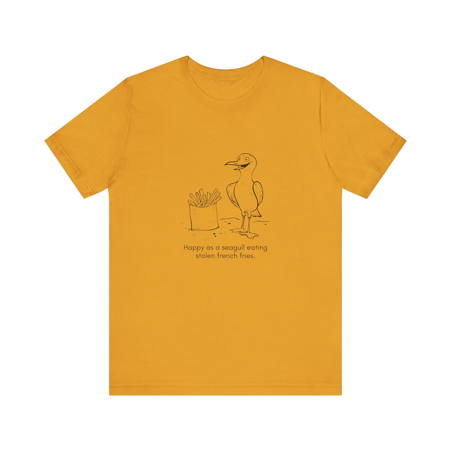 “Happier than a seagull eating stolen french fries.” Unisex Line Drawing Graphic T-Shirt