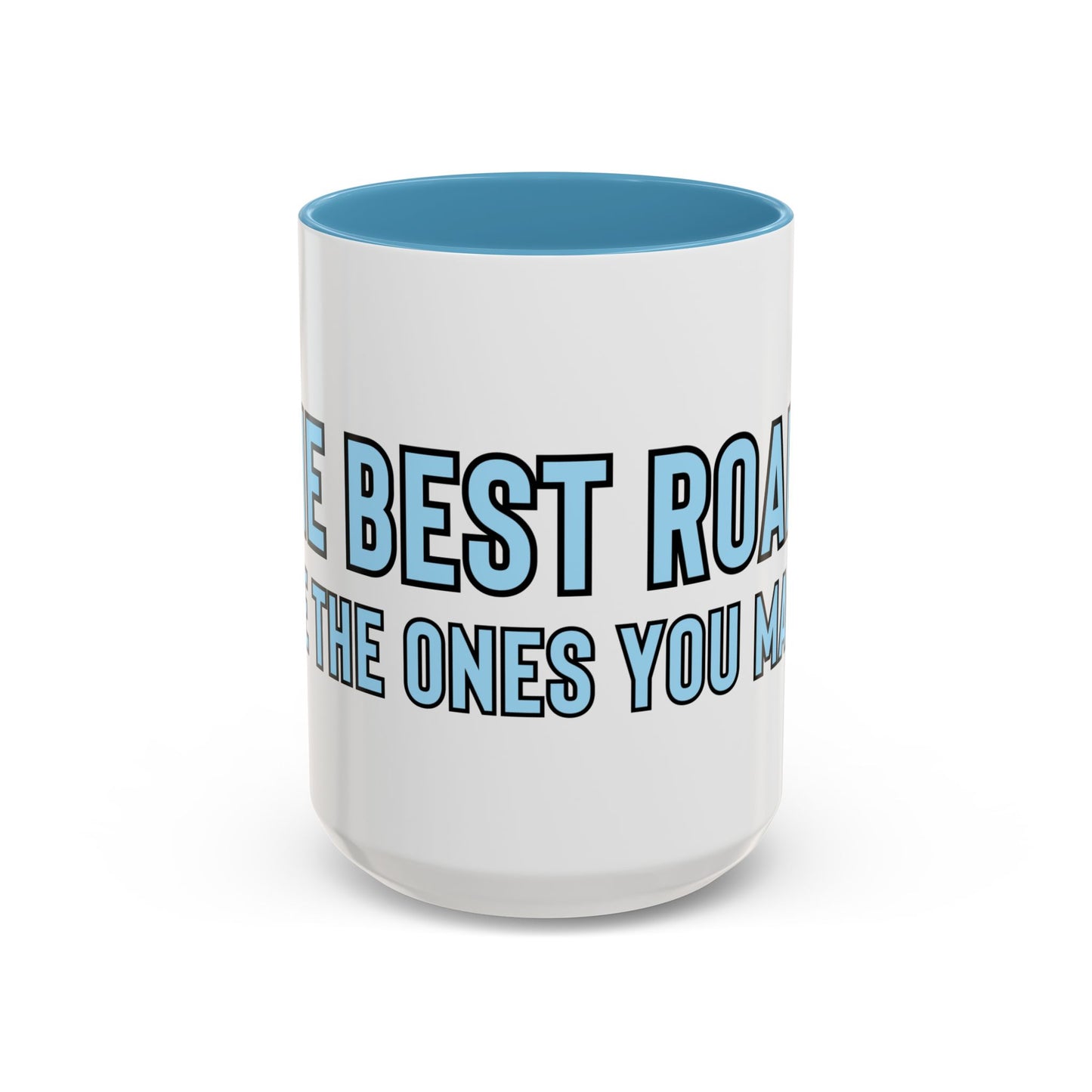 “The best roads are the ones you make” Coffee Mug