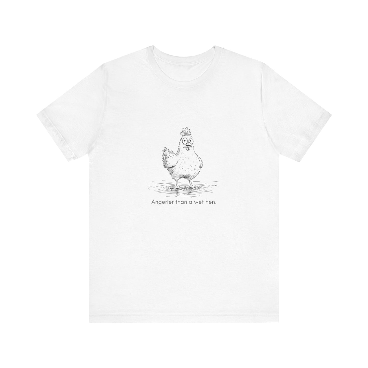 “Angrier than a wet hen.” Unisex Line Drawing Graphic T-Shirt