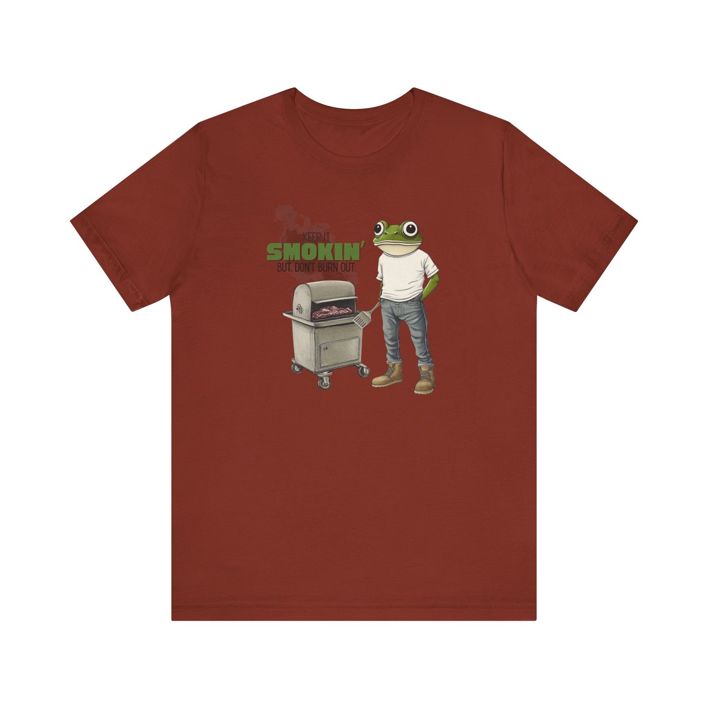 “Keep it smokin’ but, don’t burn out” Unisex Graphic T-Shirt