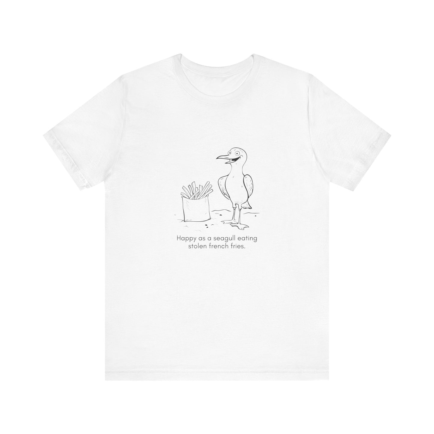 “Happier than a seagull eating stolen french fries.” Unisex Line Drawing Graphic T-Shirt