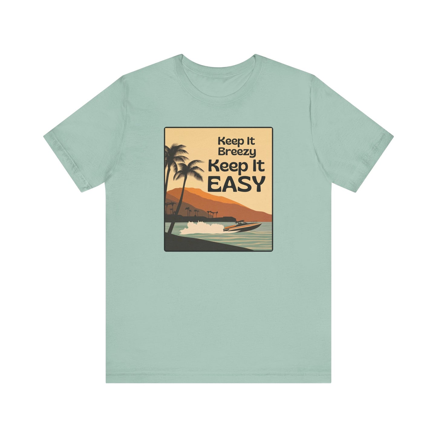 “Keep it easy. Keep it Breezy” Unisex Graphic T-Shirt